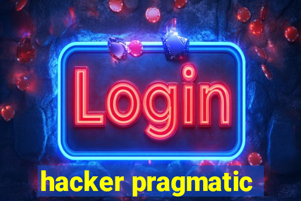 hacker pragmatic